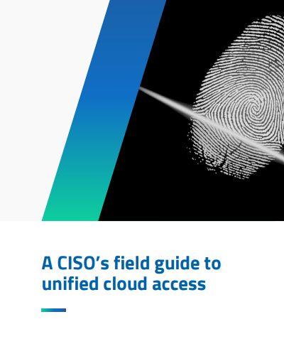 A CISO’s field guide to unified cloud access | SC Media